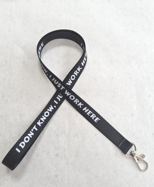 I DON'T KNOW, I JUST WORK HERE neck strap lanyard for ID keys etc 15mm. Free UK P & P