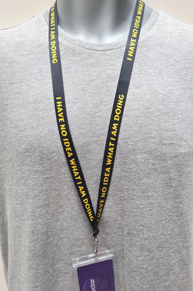 I HAVE NO IDEA WHAT I AM DOING 15mm printed ID lanyard. Free UK postage.