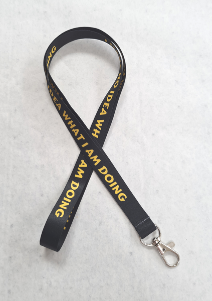 I HAVE NO IDEA WHAT I AM DOING 15mm printed ID lanyard. Free UK postage.