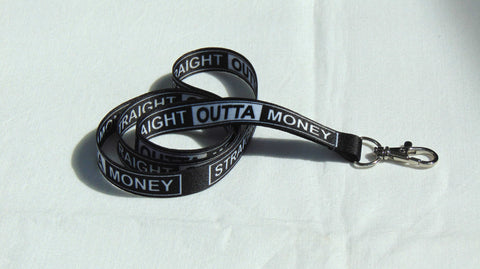 STRAIGHT OUTTA MONEY printed lanyard 15mm